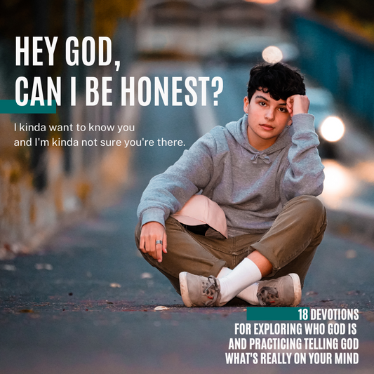 "Hey God, Can I Be Honest?" Devotional
