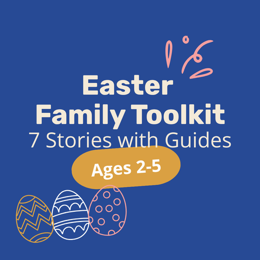 Easter Family Toolkit - Ages 2-5